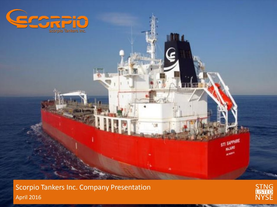 Scorpio Tankers Inc. Company Presentation April 2016
